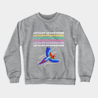 Inspirational lets lift each other Crewneck Sweatshirt